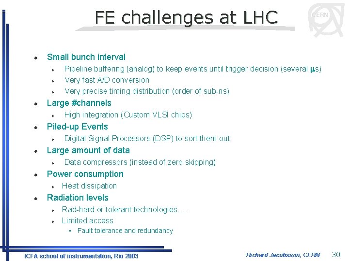 FE challenges at LHC l Small bunch interval Ø Ø Ø l Data compressors