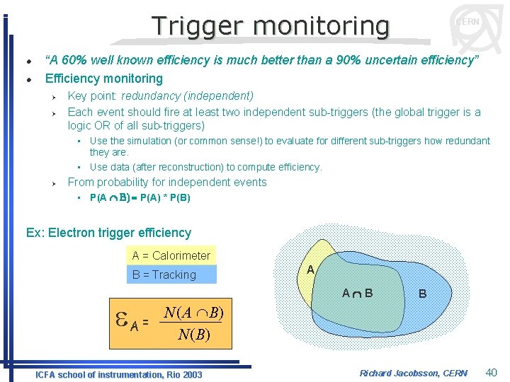 Trigger monitoring l l CERN “A 60% well known efficiency is much better than