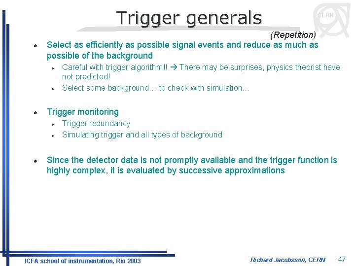 Trigger generals l (Repetition) Select as efficiently as possible signal events and reduce as