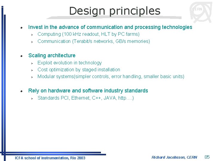 Design principles l Invest in the advance of communication and processing technologies Ø Ø