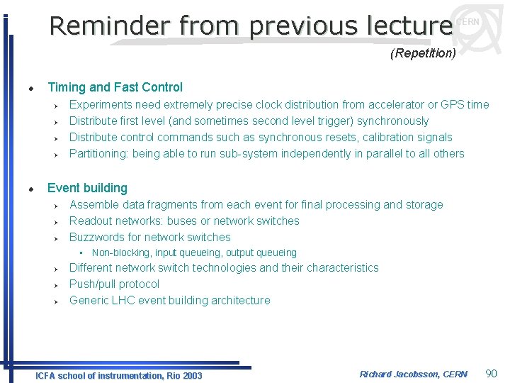 Reminder from previous lecture CERN (Repetition) l Timing and Fast Control Ø Ø l