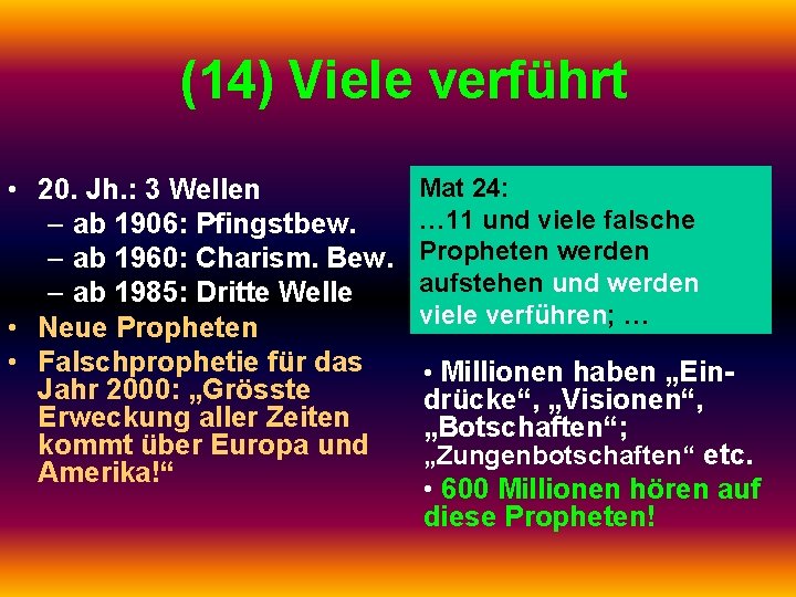 (14) Viele verführt • 20. Jh. : 3 Wellen – ab 1906: Pfingstbew. –