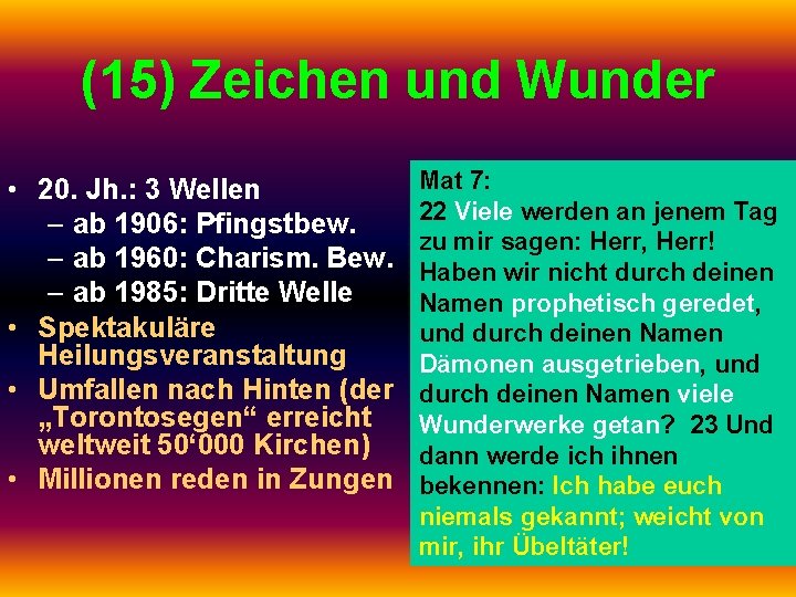 (15) Zeichen und Wunder • 20. Jh. : 3 Wellen – ab 1906: Pfingstbew.