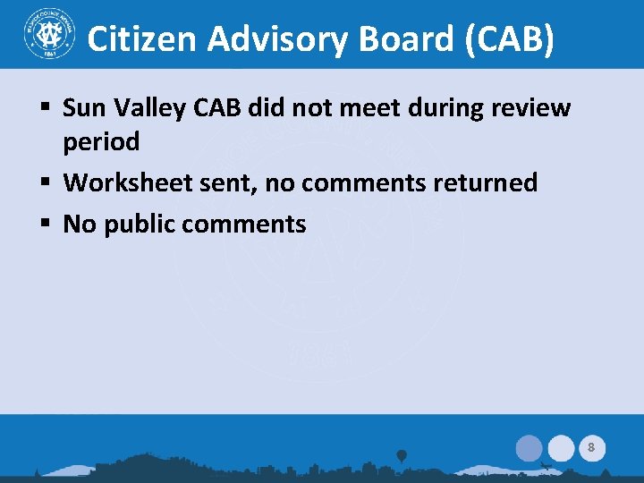 Citizen Advisory Board (CAB) § Sun Valley CAB did not meet during review period Citizen Advisory Board (CAB) § Sun Valley CAB did not meet during review period