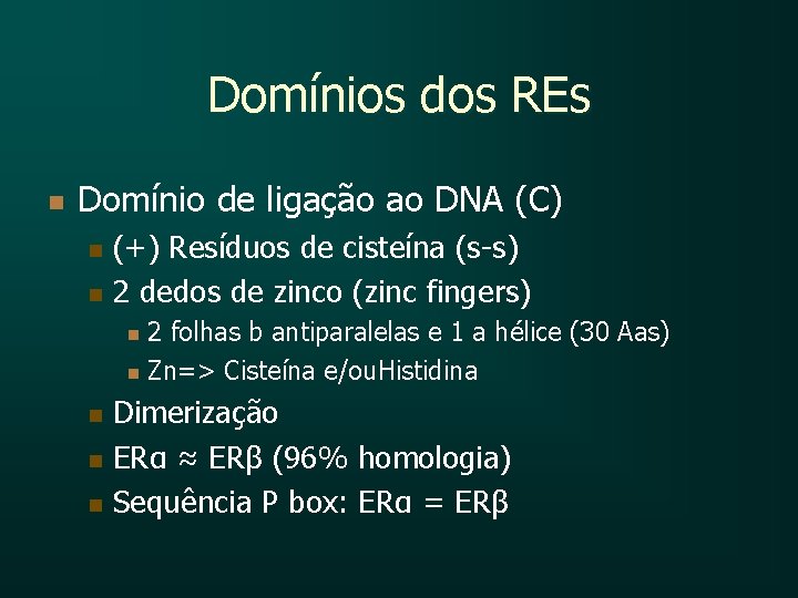 Domínios dos REs n Domínio de ligação ao DNA (C) n n (+) Resíduos