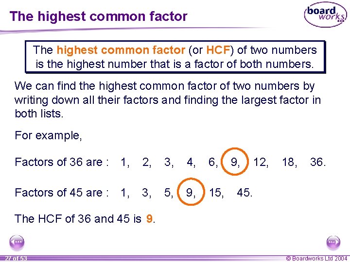 The highest common factor (or HCF) of two numbers is the highest number that The highest common factor (or HCF) of two numbers is the highest number that