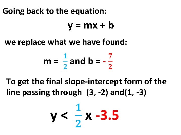 Going back to the equation: y = mx + b we replace what we