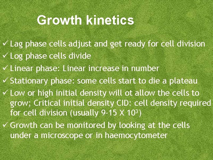 Growth kinetics Lag phase cells adjust and get ready for cell division Log phase