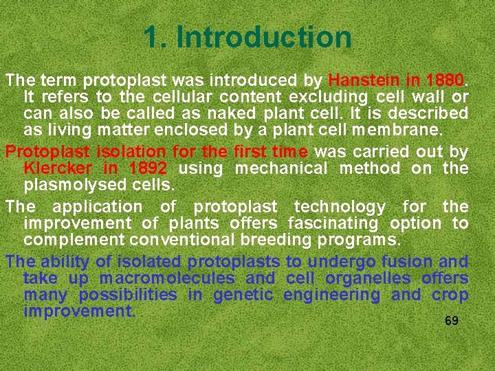 1. Introduction The term protoplast was introduced by Hanstein in 1880. It refers to