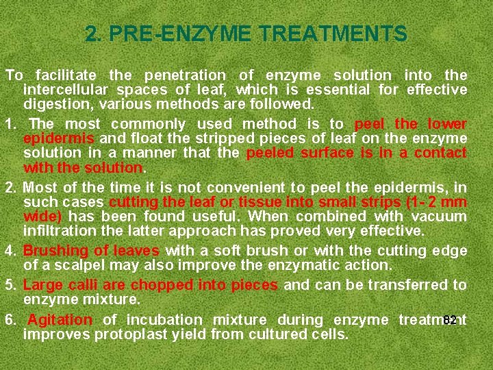 2. PRE-ENZYME TREATMENTS To facilitate the penetration of enzyme solution into the intercellular spaces