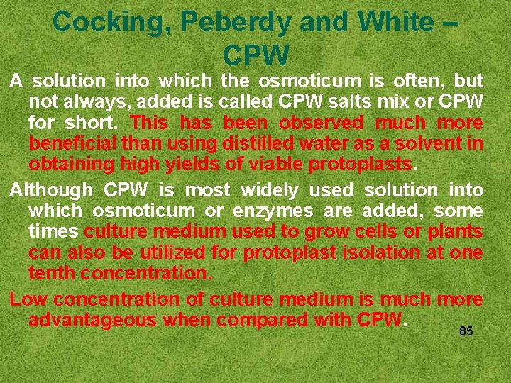 Cocking, Peberdy and White – CPW A solution into which the osmoticum is often,