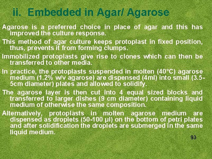 ii. Embedded in Agar/ Agarose is a preferred choice in place of agar and