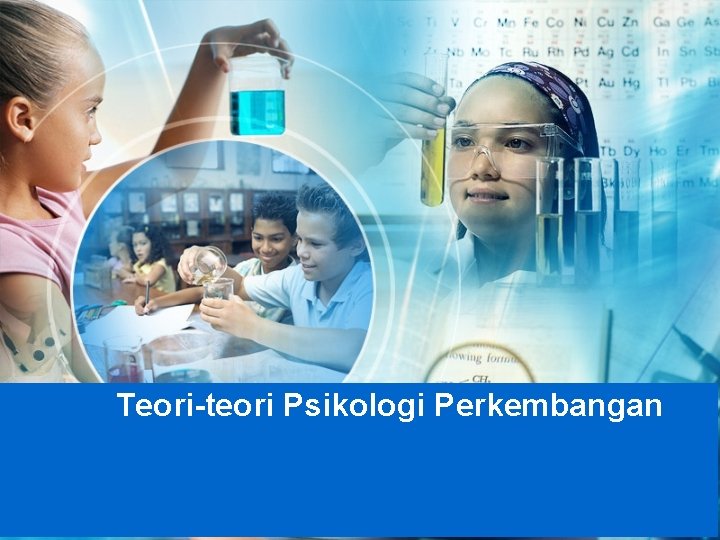 Teori-teori Psikologi Perkembangan 