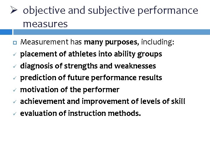 Ø objective and subjective performance measures ü ü ü Measurement has many purposes, including:
