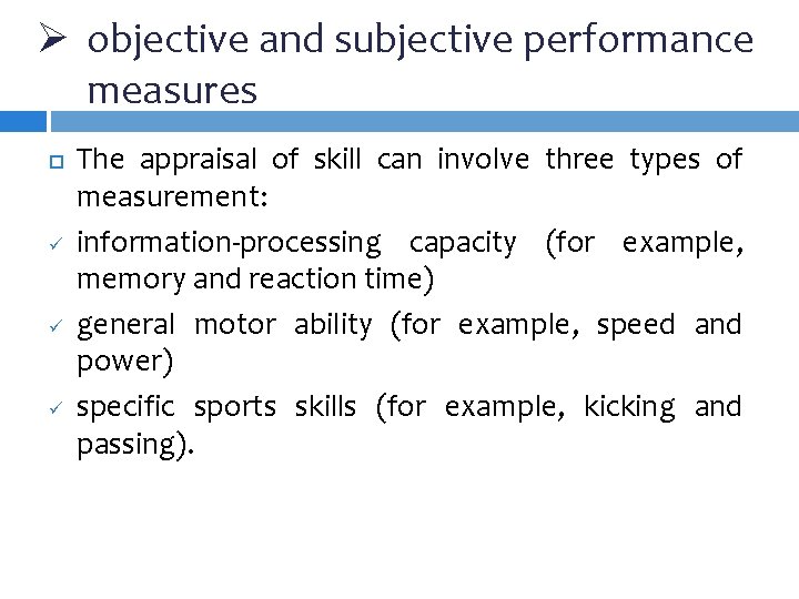 Ø objective and subjective performance measures ü ü ü The appraisal of skill can