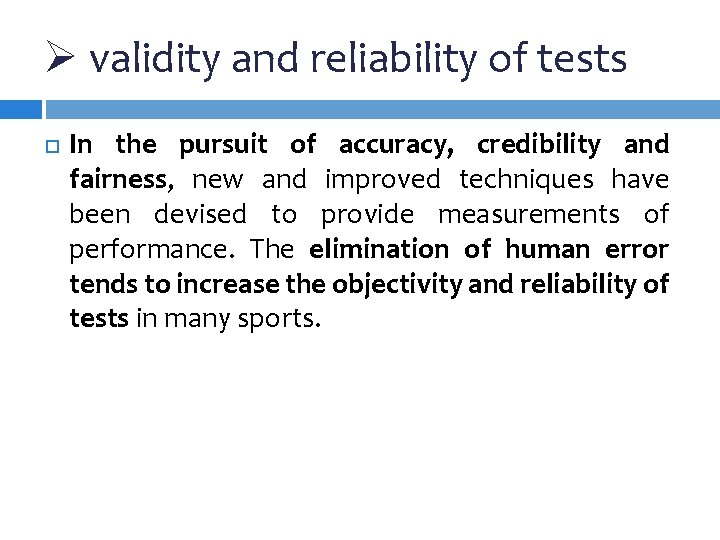 Ø validity and reliability of tests In the pursuit of accuracy, credibility and fairness,