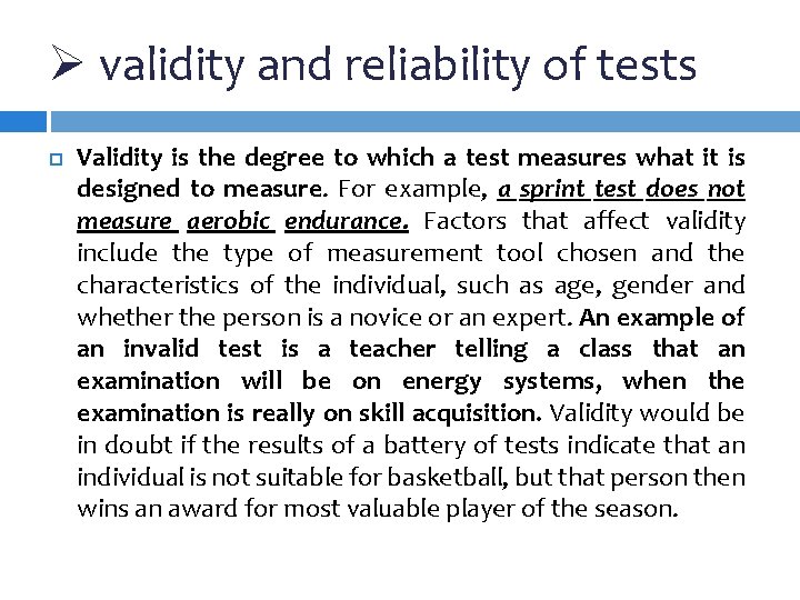 Ø validity and reliability of tests Validity is the degree to which a test