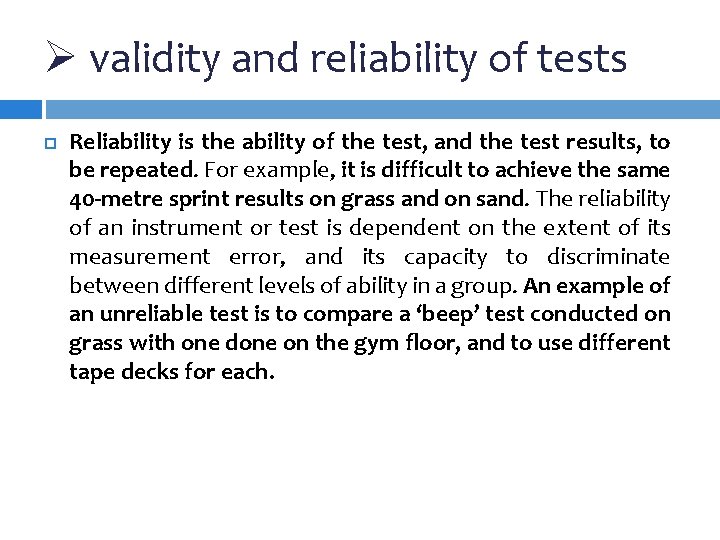 Ø validity and reliability of tests Reliability is the ability of the test, and