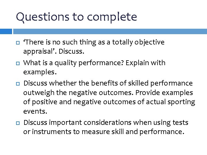 Questions to complete ‘There is no such thing as a totally objective appraisal’. Discuss.