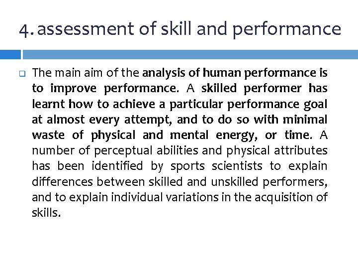 4. assessment of skill and performance q The main aim of the analysis of