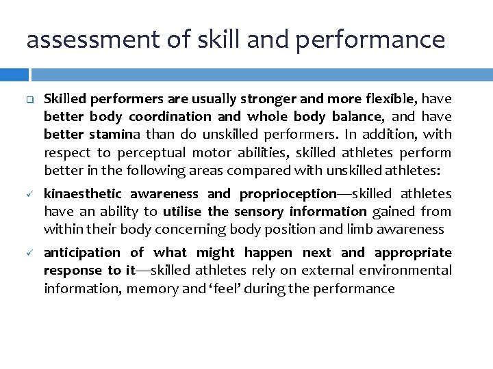 assessment of skill and performance q ü ü Skilled performers are usually stronger and