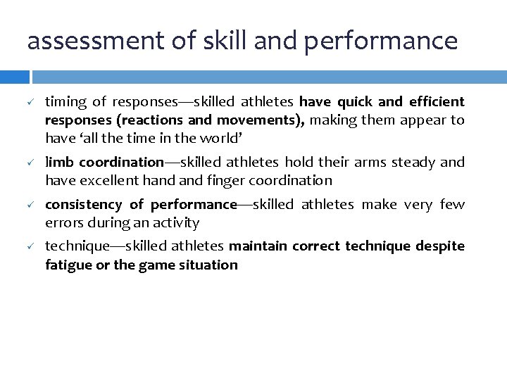 assessment of skill and performance ü ü timing of responses—skilled athletes have quick and