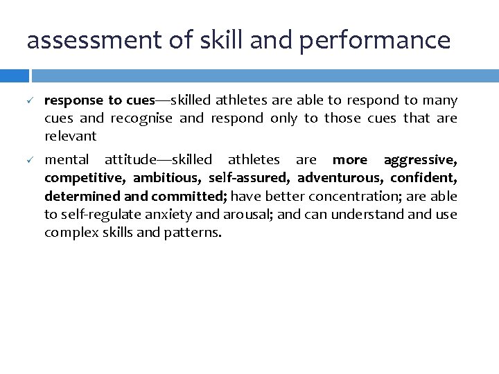 assessment of skill and performance ü ü response to cues—skilled athletes are able to