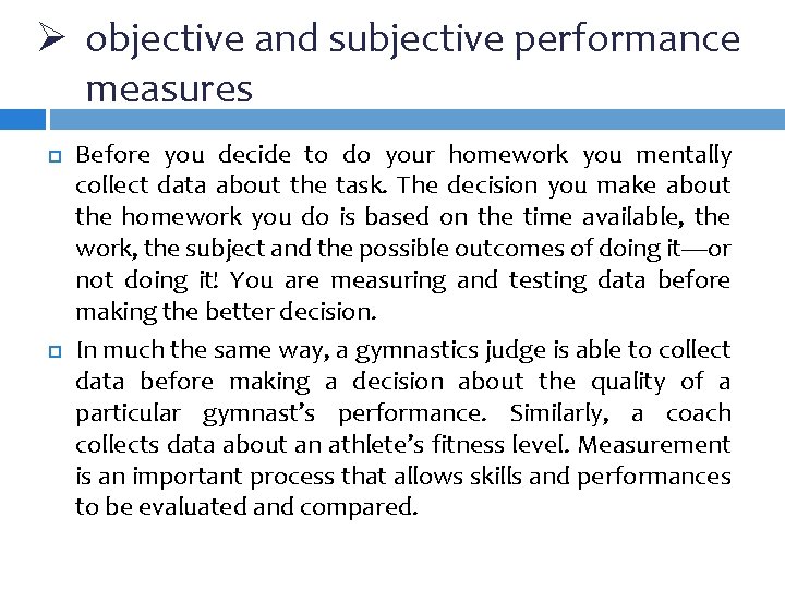 Ø objective and subjective performance measures Before you decide to do your homework you