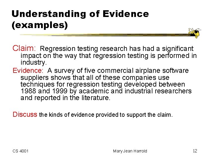 Understanding of Evidence (examples) Claim: Regression testing research has had a significant impact on Understanding of Evidence (examples) Claim: Regression testing research has had a significant impact on