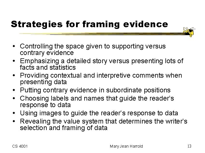 Strategies for framing evidence Controlling the space given to supporting versus contrary evidence Emphasizing Strategies for framing evidence Controlling the space given to supporting versus contrary evidence Emphasizing
