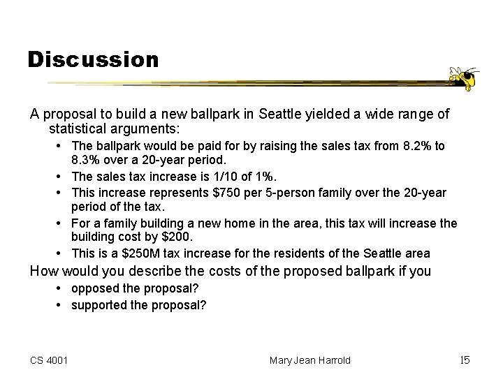 Discussion A proposal to build a new ballpark in Seattle yielded a wide range Discussion A proposal to build a new ballpark in Seattle yielded a wide range