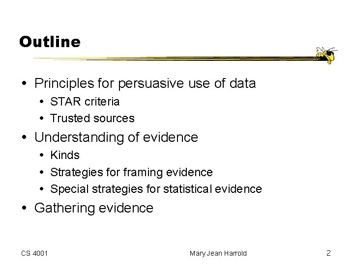 Outline Principles for persuasive use of data STAR criteria Trusted sources Understanding of evidence Outline Principles for persuasive use of data STAR criteria Trusted sources Understanding of evidence