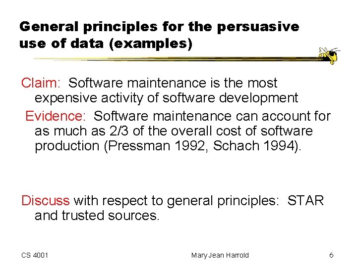 General principles for the persuasive use of data (examples) Claim: Software maintenance is the General principles for the persuasive use of data (examples) Claim: Software maintenance is the