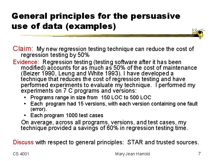 General principles for the persuasive use of data (examples) Claim: My new regression testing General principles for the persuasive use of data (examples) Claim: My new regression testing