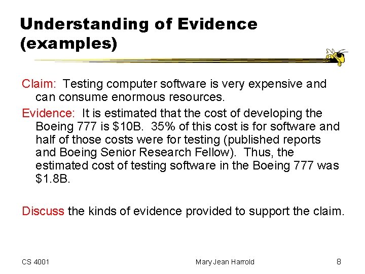 Understanding of Evidence (examples) Claim: Testing computer software is very expensive and can consume Understanding of Evidence (examples) Claim: Testing computer software is very expensive and can consume