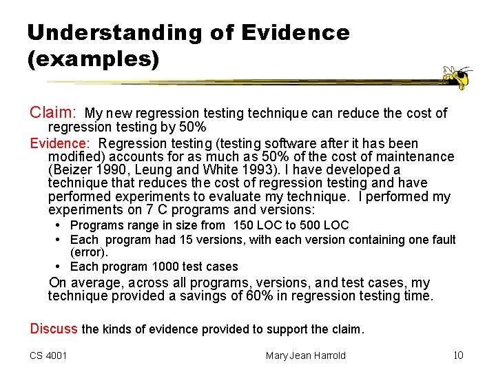 Understanding of Evidence (examples) Claim: My new regression testing technique can reduce the cost Understanding of Evidence (examples) Claim: My new regression testing technique can reduce the cost
