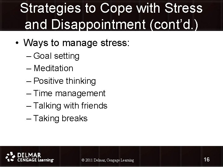 Strategies to Cope with Stress and Disappointment (cont’d. ) • Ways to manage stress: