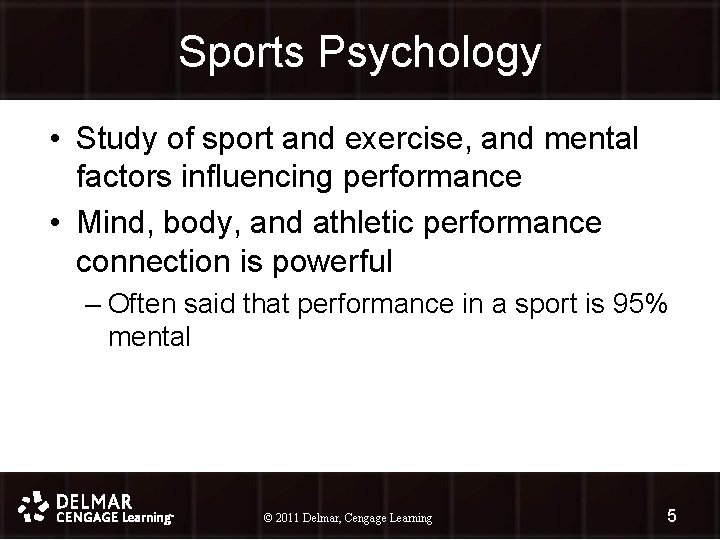 Sports Psychology • Study of sport and exercise, and mental factors influencing performance • Sports Psychology • Study of sport and exercise, and mental factors influencing performance •