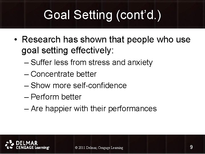 Goal Setting (cont’d. ) • Research has shown that people who use goal setting Goal Setting (cont’d. ) • Research has shown that people who use goal setting