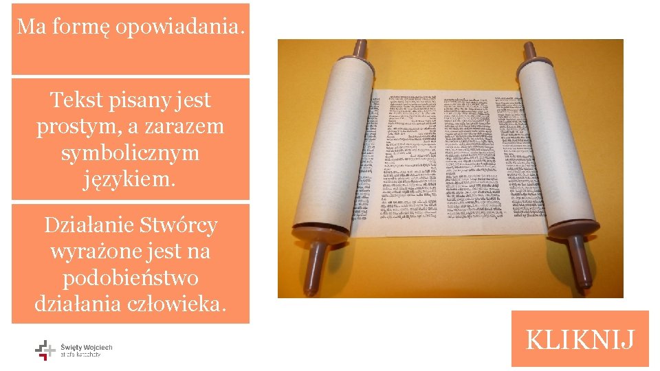 Ma formę opowiadania. Tekst pisany jest prostym, a zarazem symbolicznym językiem. Działanie Stwórcy wyrażone