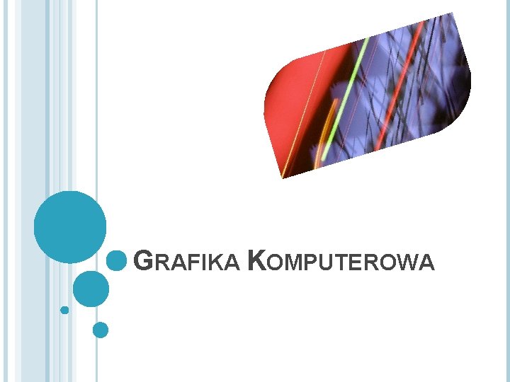 GRAFIKA KOMPUTEROWA 