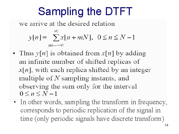 Sampling the DTFT • In other words, sampling the transform in frequency, corresponds to