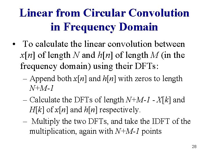 Linear from Circular Convolution in Frequency Domain • To calculate the linear convolution between