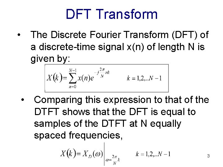 DFT Transform • The Discrete Fourier Transform (DFT) of a discrete-time signal x(n) of