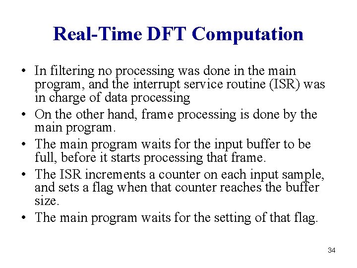 Real-Time DFT Computation • In filtering no processing was done in the main program,