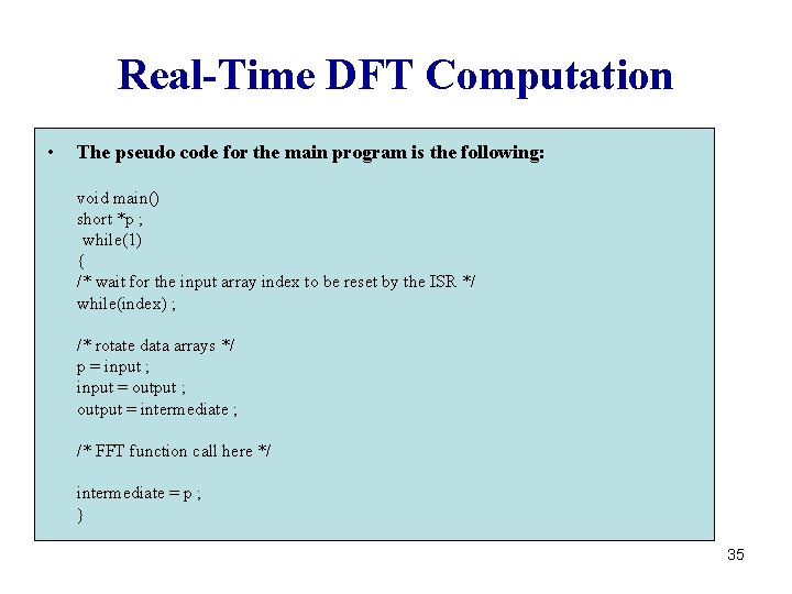 Real-Time DFT Computation • The pseudo code for the main program is the following: