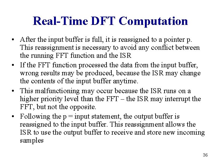 Real-Time DFT Computation • After the input buffer is full, it is reassigned to