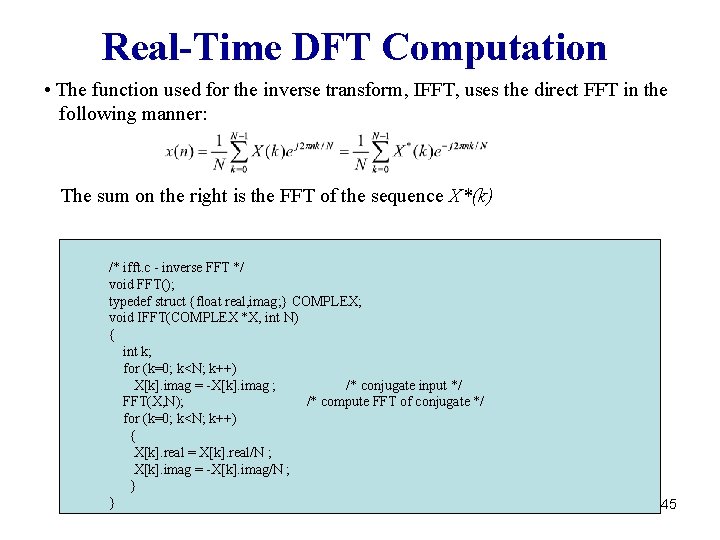 Real-Time DFT Computation • The function used for the inverse transform, IFFT, uses the