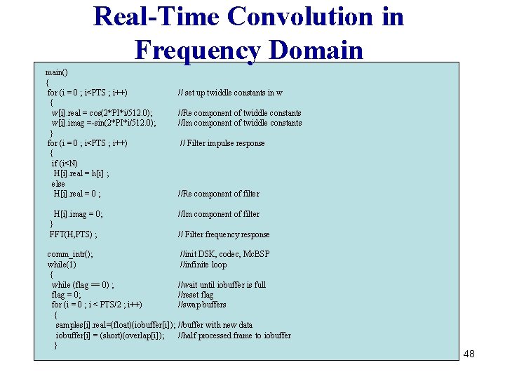 Real-Time Convolution in Frequency Domain • • • • • • • main() {