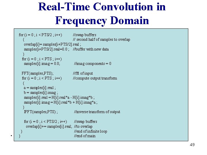 Real-Time Convolution in Frequency Domain • • • • • • for (i =